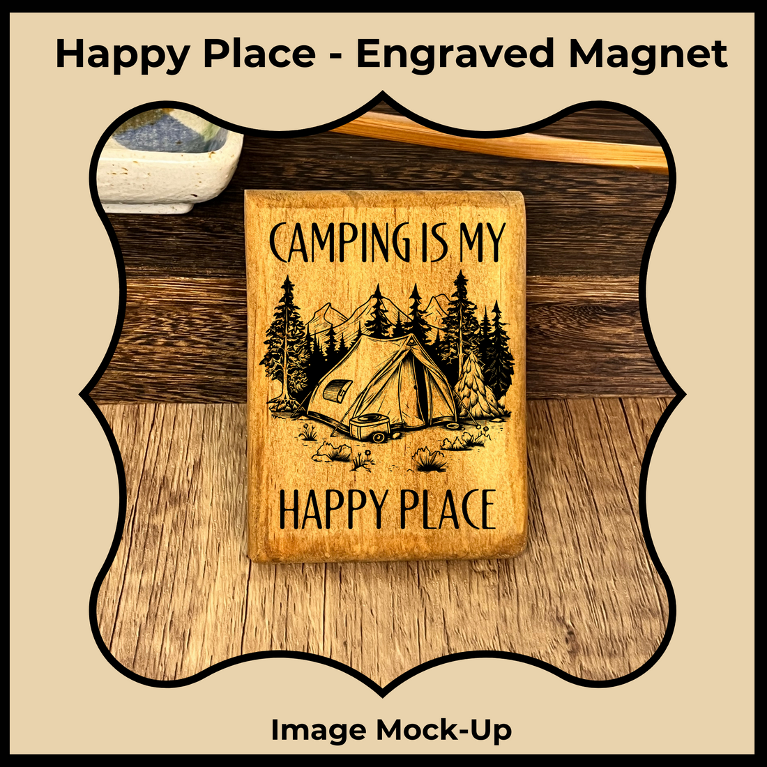 Wooden Engraved Magnet - Camping is my Happy Place!