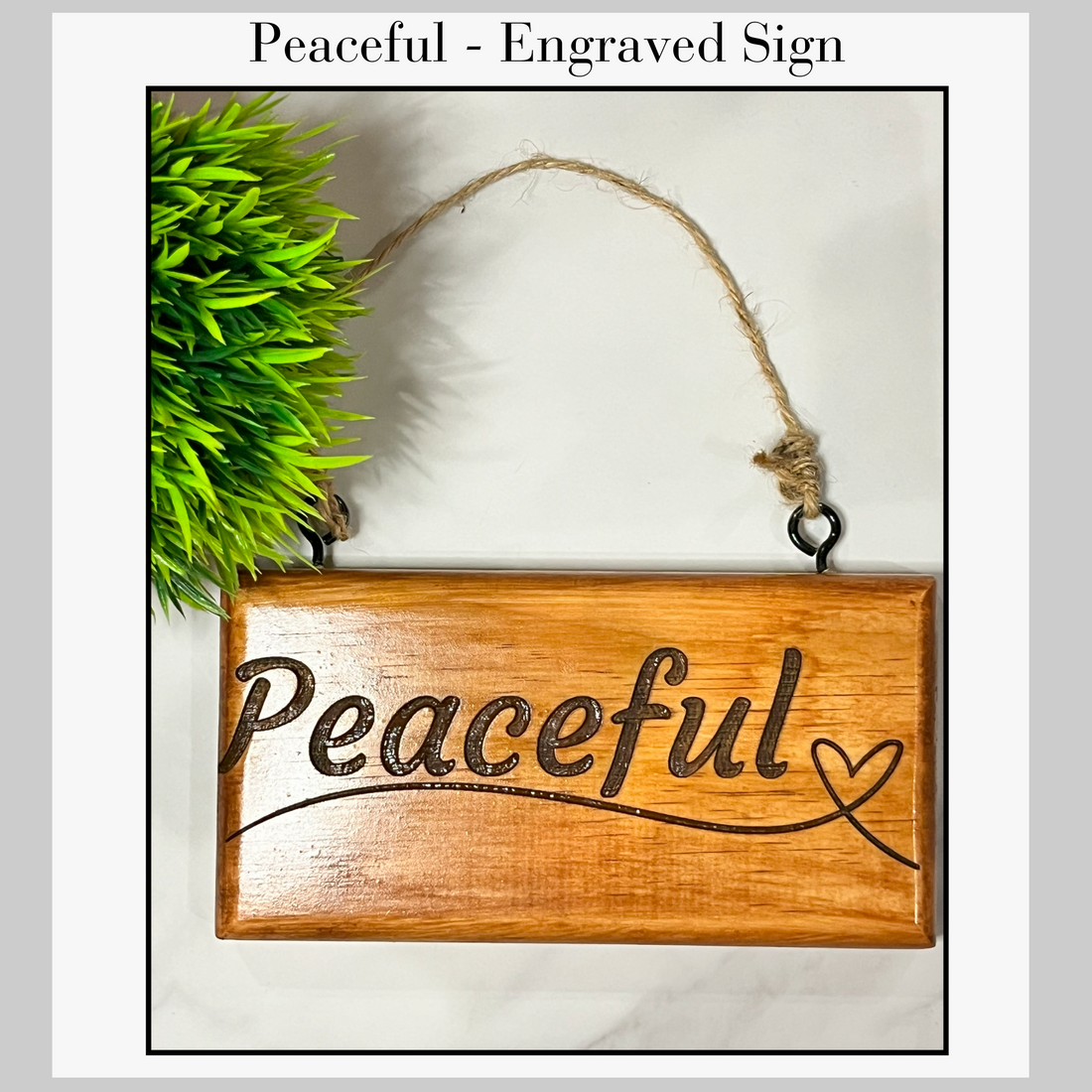 Engraved Sign - Peaceful