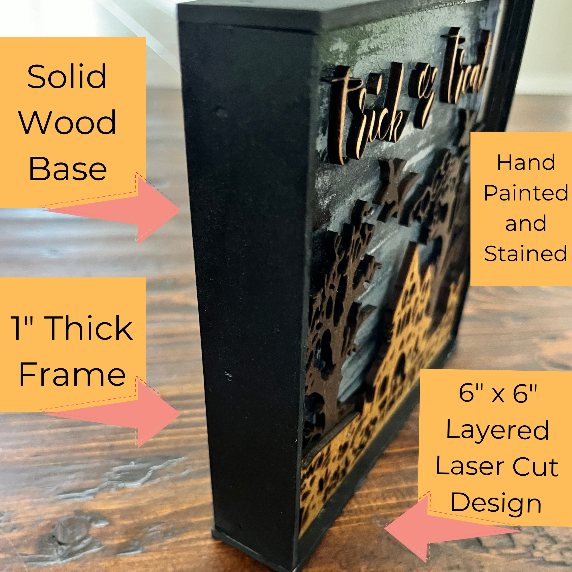 Halloween Spooky House Decor Features Explained: Solid Wood Base, 1&quot; Thick Frame, Hand Painted and Stained and 6&quot; x 6&quot; Layered Laser Cut Design.