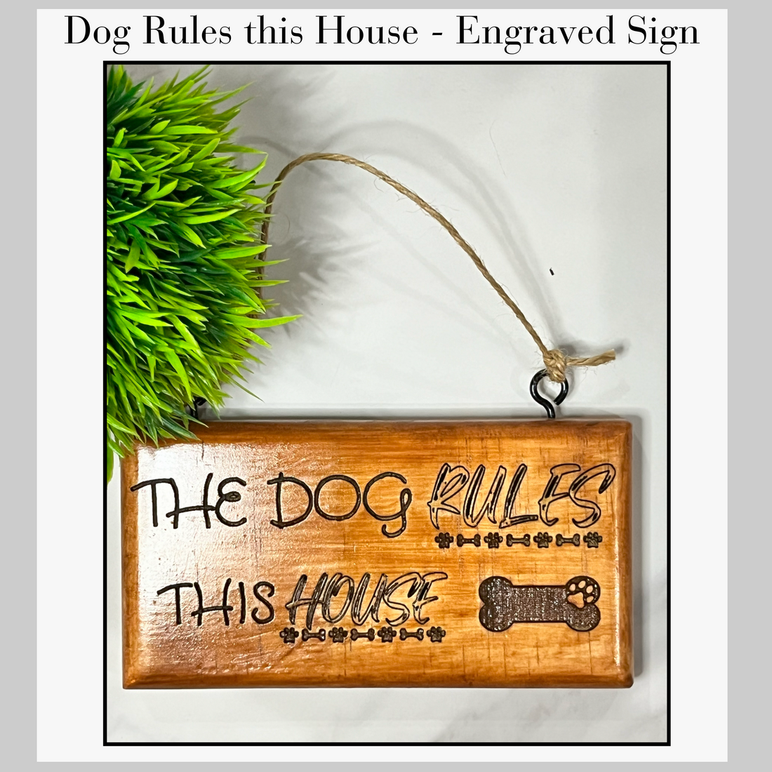 Engraved Sign for Dog Lover - Dog Rules the House