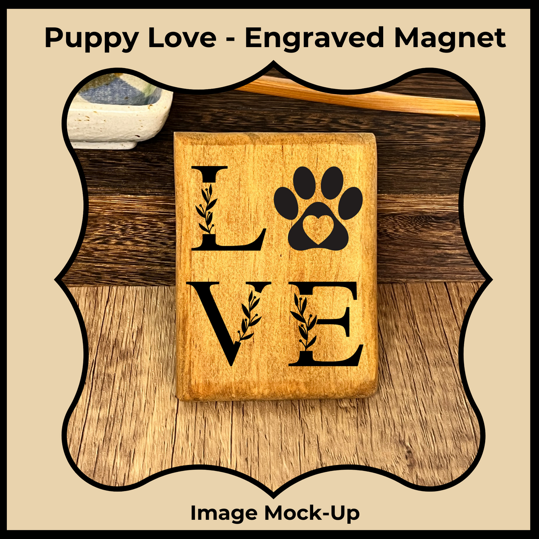 Wooden Engraved Magnet - Love for Dogs