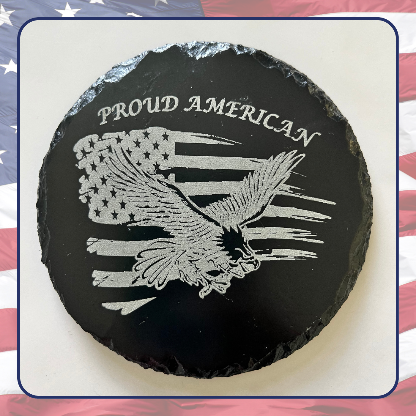 Coaster Stone engraved with the American Flag and Eagle with Proud American text Close Up View.