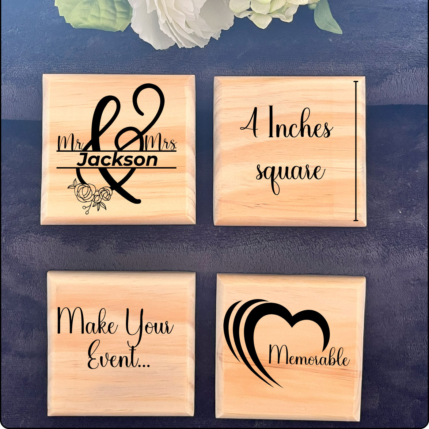 Custom made wooden coasters showing the 4 inch square dimension of the coasters, set of 4, with personalized Mr and Mrs image along with text stating to Make Your Event Memorable